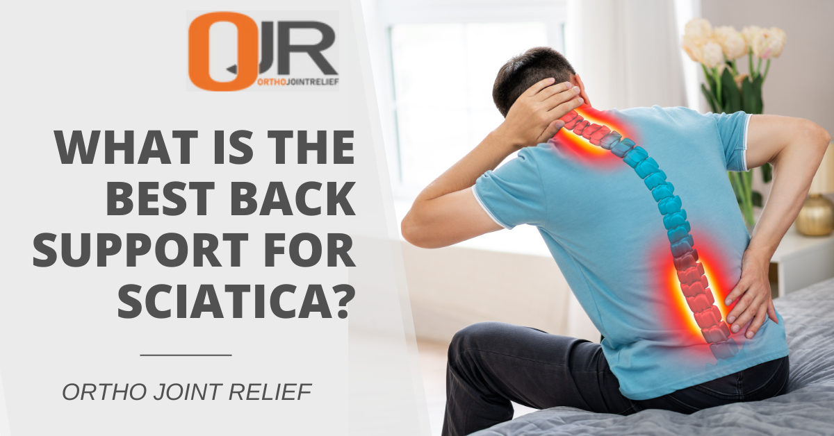 What is the best back support for sciatica? OrthoJointRelief
