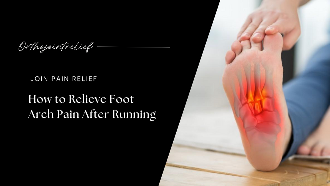 How to Relieve Foot Arch Pain After a Run: Tips & Treatment
